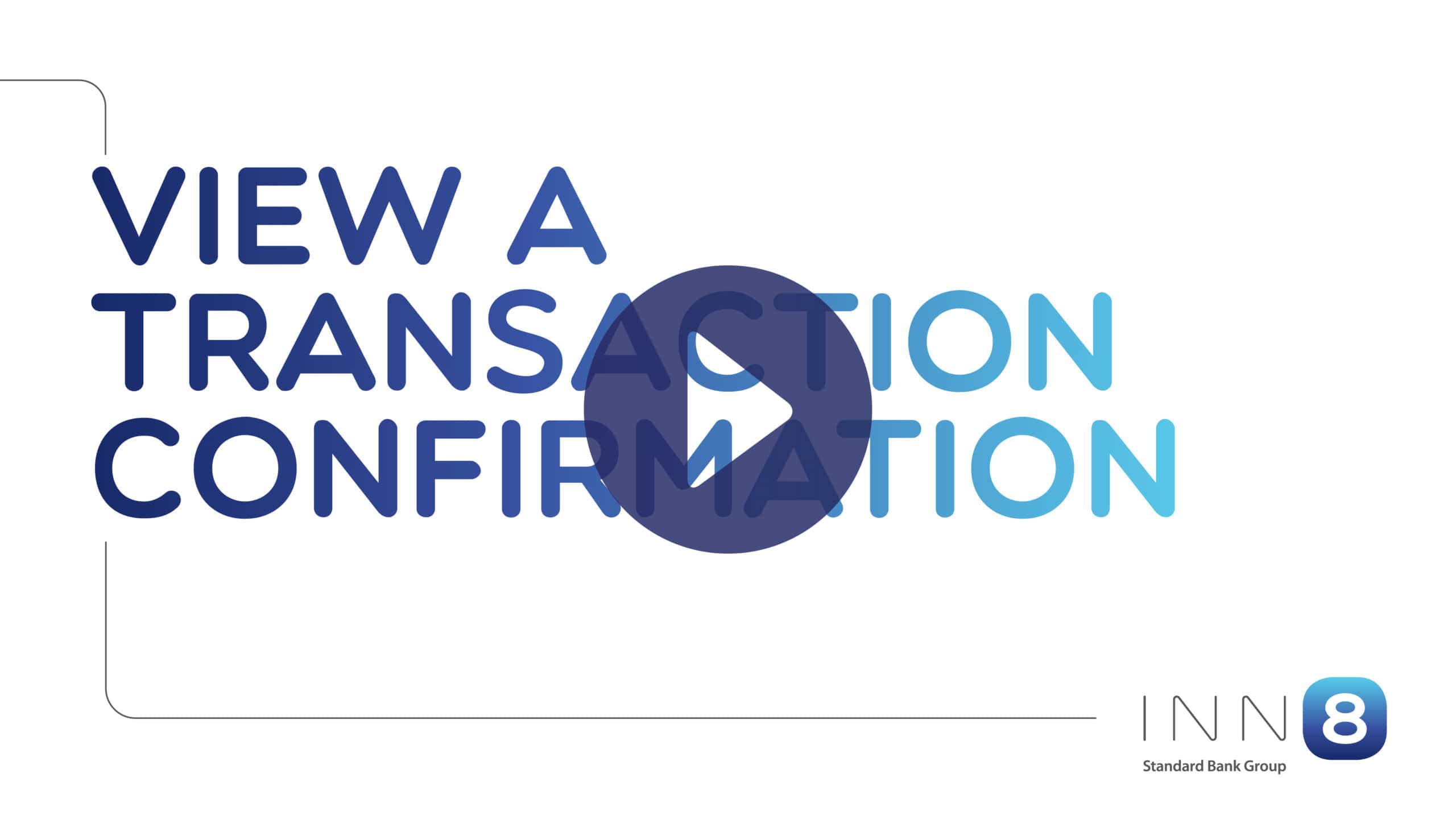 View-A-Transaction-Confirmation